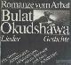 Bulat Okudshawa. Romanze vom Arbat. Lieder. Gedichte. Herausgegeben von Leonhard Kossuth., Zweisprachige Ausgabe russisch und deutsch, Mit Schallplatte: Bulat Okudshawa singt