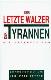 Der letzte Walzer der Tyrannen. Die Prophezeiung