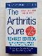 The Arthritis Cure: The Medical Miracle That Can Halt, Reverse, and May Even Cure Osteoarthritis