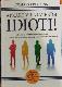 Apkārt vieni vienīgi idioti!