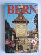 Bern. Die Hauptstadt der Schweiz in Farben