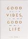 Good Vibes, Good Life: How Self-Love Is the Key to Unlocking Your Greatness