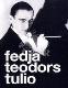 Fedja. Teodors. Tulio