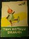 Tavi rotaļu draugi