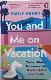 You And Me On Vacation