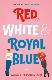 Red, White and Royal Blue