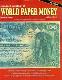 Standard Catalog of World Paper Money: General Issues (Standard Catalog of World Paper Money, 9th ed)