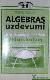 Algebras uzdevumi ar atrisinājumu piemēriem vidusskolām