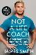 NOT A LIFE COACH