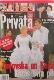 Privātā Dzīve	2005 05.07.-11.07.