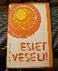 Esiet veseli!