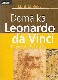 Domā kā Leonardo da Vinči